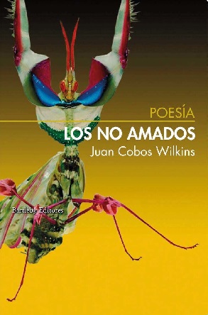 "Los no amados", de Juan Cobos Wilkins