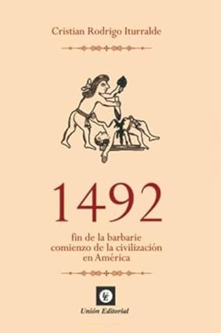 1492. Fin de la barbarie. Comienzo de la Civilización en América