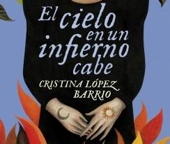 "El cielo en un infierno cabe", de Cristina López Barrio