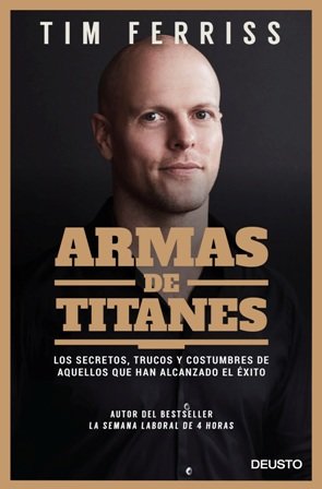 Conoce los secretos, trucos y costumbres de aquellos que han alcanzado el éxito, Tim Ferris lo cuenta en \'Armas de titanes\'