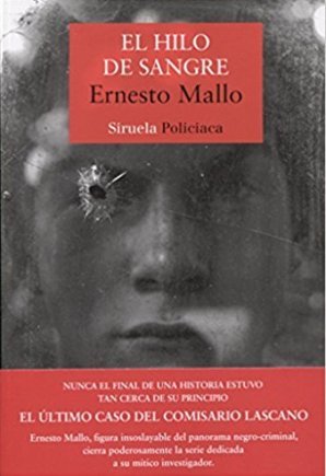 Ernesto Mallo finaliza la serie protagonizada por el comisario Lascano con "El hilo de sangre"