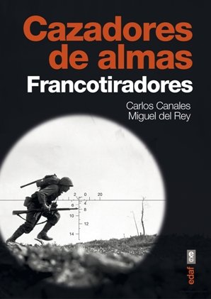 «Cazadores de almas»: Canales y Del Rey analizan a los francotiradores (historia, armas, métodos y personalidad)