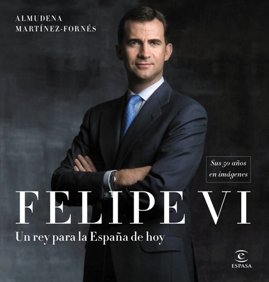 \'Felipe VI\': un rey para la España de hoy