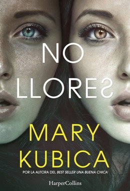 \'No llores\', la nueva novela de Mary Kubica que te hará pasar la noche en vela