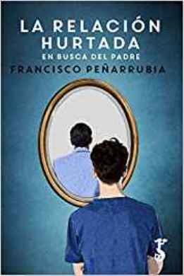 Francisco Peñarrubia sale a la búsqueda de su padre en \'La relación hurtada\'
