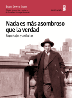 Egon Erwin Kisch eleva el reportaje a la categoría de literatura