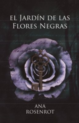 Vuelve el misterio y la intriga de la mano de Ana Rosenrot y \'El jardín de las flores negras\'