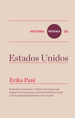 "Historia mínima de Estados Unidos", de Erika Pani