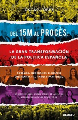 \'Del 15M al Procés\': la gran transformación de la política española