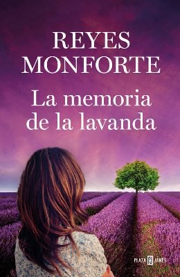 "La memoria de la lavanda", de Reyes Monforte, un relato sobre el duelo y el amor