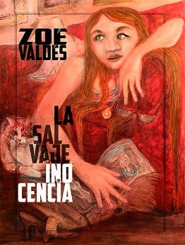"La salvaje inocencia", el regreso de Zoé Valdés a La Habana