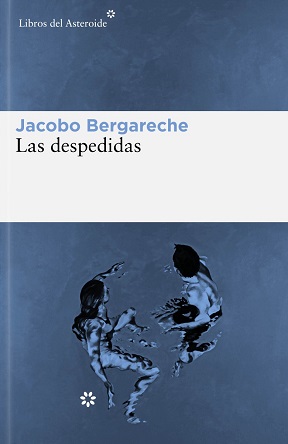 "Las despedidas", la nueva novela de Jacobo Bergareche tras el éxito internacional de "Los días perfectos"