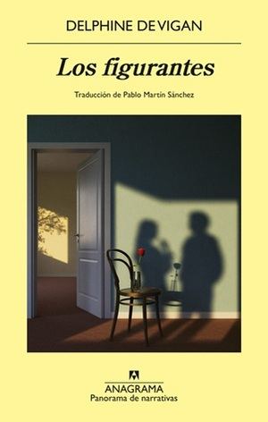 DELPHINE DE VIGAN, "LOS FIGURANTES": EL IMPERIO DE LAS SOMBRAS