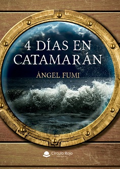 "4 días en catamarán", de Ángel Fumi, una historia con visos de novela negra y tintes de humor