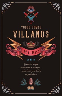 "Todos somos villanos", el debut literario de M. L. Rio