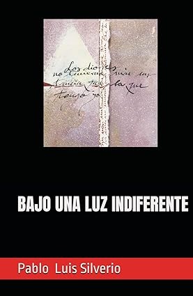 "Bajo una luz indiferente",Volumen 2 y "Oda al páramo de Dios", Volumen 3, de Pablo Luis Silverio