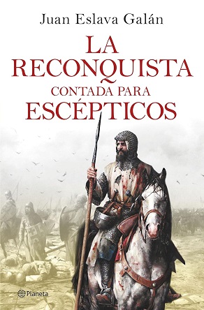 "La Reconquista contada para escépticos", de Juan Eslava Galán