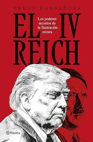 "El IV Reich": Un análisis impactante sobre el presente y futuro político por Bruno Cardeñosa