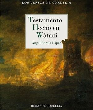 "Testamento hecho en Wátani", de Ángel García López