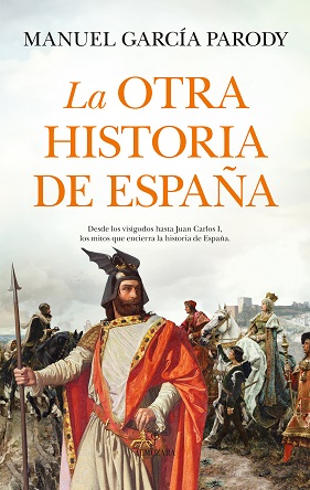 "La otra historia de España”, de Manuel García Parody, presenta una visión muy diferente de Don Pelayo, el Cid Campeador o los Reyes Católicos