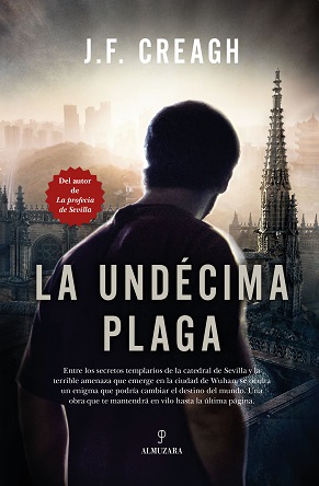 “La undécima plaga”, de J.F. Creagh, el difícil reto de unir en una trama la Catedral de Sevilla y las manipulaciones genéticas de un remoto laboratorio de Wuham