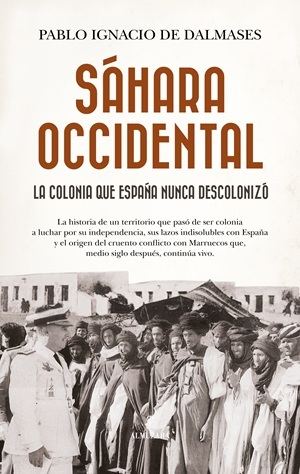 ¿Es el Sáhara Occidental la Palestina del Magreb? Pablo Ignacio de Dalmases nos lo desvela en su nueva obra