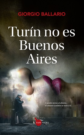 “Turín no es Buenos Aires”, de Giorgio Ballario, la ciudad ideal para albergar una gran novela negra contemporánea