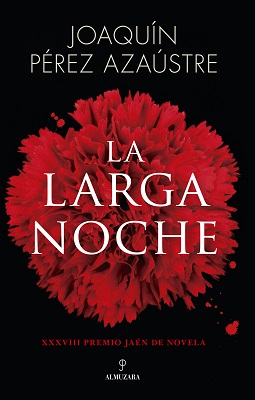 “La larga noche”, de Joaquín Pérez Azaústre, Premio Jaén de Novela 2022