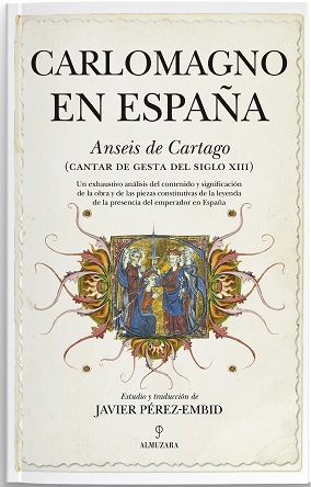 “Carlomagno en España”, de Javier Pérez-Embid Wamba, un cantar de gesta hasta la fecha inédito que recoge las hazañas de Carlomagno en España