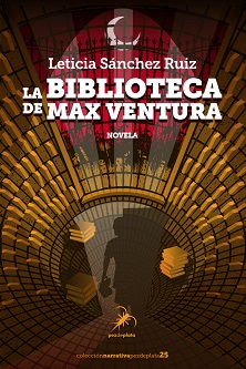 "La biblioteca de Max Ventura", la nueva novela de la premiada autora Leticia Sánchez Ruiz