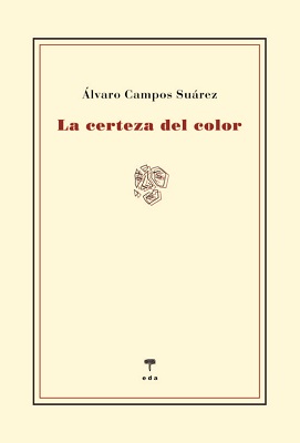 “La certeza del color”, de Álvaro Campos Suárez