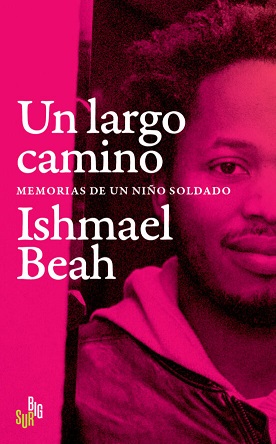 “Un largo camino”, de Ishmael Beah