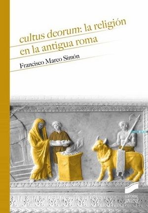 "cultus deorum: la religión en la antigua roma", de Francisco Marco Simón