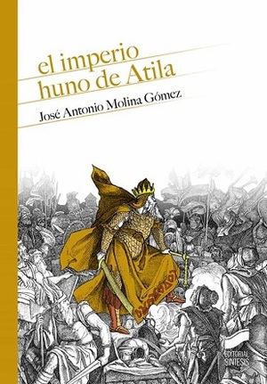 "el imperio huno de Atila", de José Antonio Molina Gómez