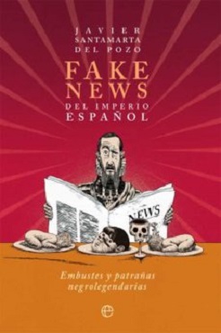 “Fake news del Imperio español”, de Javier Santamarta del Pozo