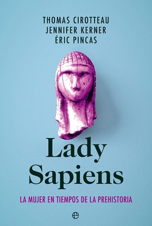 "Lady Sapiens", de Thomas Cirotteau, Jennifer Kerner y Éric Pincas
