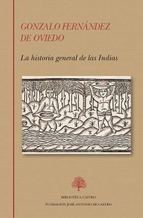 Gonzalo Fernández de Oviedo: "La historia general de las Indias"