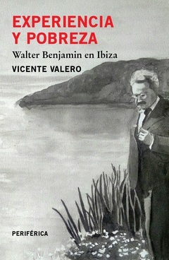 Experiencia y pobreza, Walter Benjamin en Ibiza 