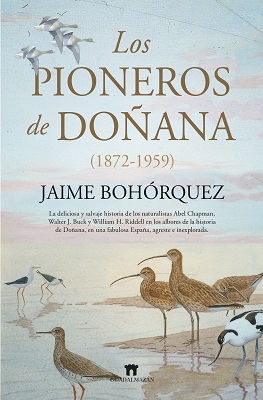“Los pioneros de Doñana”, de Jaime Bohórquez, los bodegueros de Jerez que redescubrieron el Coto de Doñana