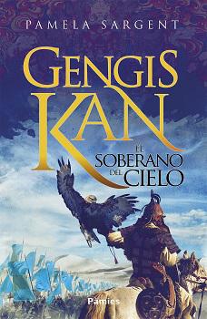 Gengis Kan. El soberano del cielo