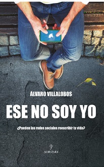 "Ese no soy yo", de Álvaro Villalobos, una novela sobre la suplantación de identidad y los límites a la libertad de expresión en las redes sociales