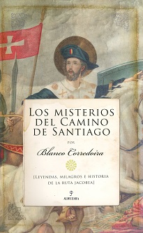 "Los misterios del Camino de Santiago", de Blanco Corredoira, devociones y tentaciones del Camino