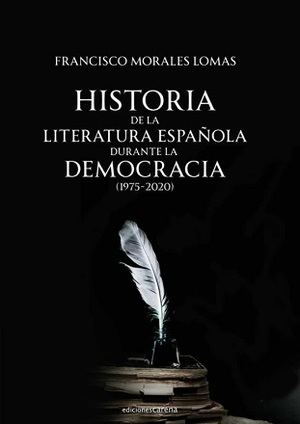 “Historia de la literatura española durante la democracia (1975-2020)”, de Francisco Morales Lomas