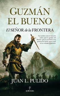 "Guzmán el Bueno. El señor de la frontera", de Juan L. Pulido