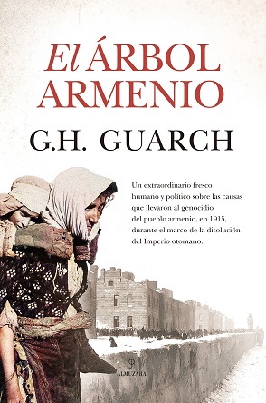 “El árbol armenio” de G.H. Guarch, una novela que explica las razones del genocidio armenio
