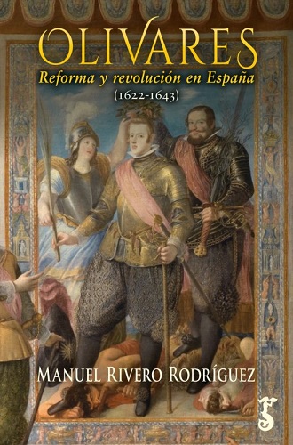 OLIVARES. Reforma y revolución en España (1622-1643)