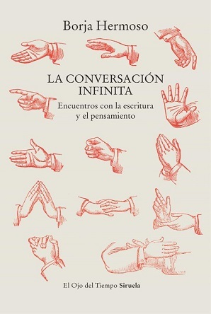 Borja Hermoso: "La conversación infinita. Encuentros con la escritura y el pensamiento"