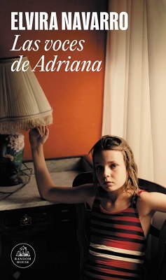 “Las voces de Adriana”, de Elvira Navarro