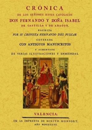 "Crónica de los señores Reyes Católicos don Fernando y doña Isabel de Castilla y de León y de Aragón", del cronista Hernando del Pulgar