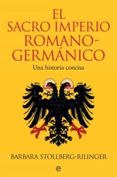 "El Sacro Imperio Romano-Germánico. Una historia concisa", de Barbara Stollberg-Rilinger